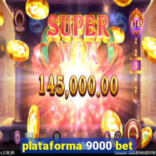 plataforma 9000 bet